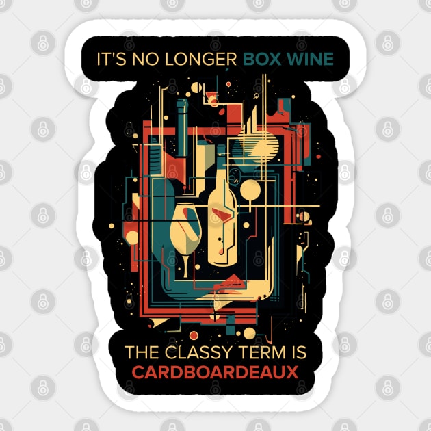 It's No Longer Box Wine, It's Cardboardeaux Funny Wine Design Sticker by DanielLiamGill